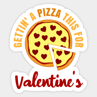 Gettin A Pizza This For Valentine’s Food Lover Humor Sticker